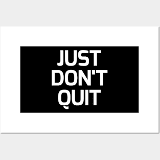 Just don't quit Posters and Art